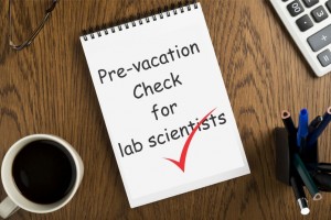 Pre-Vacation Check for Lab Scientists